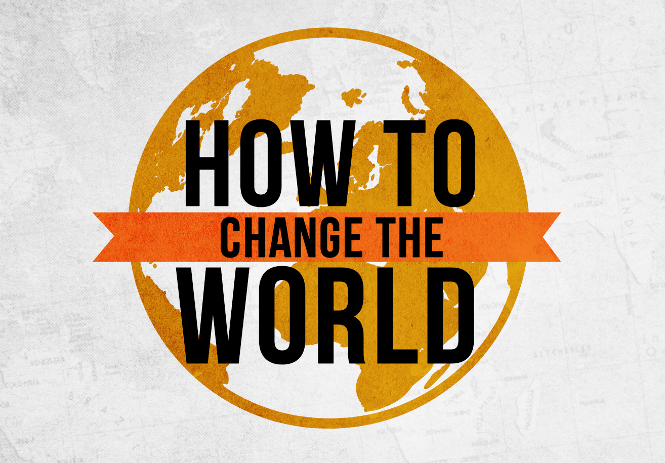 Ways to change life. How to change the World. Changing World. Картинки change the World. How can i change the World.